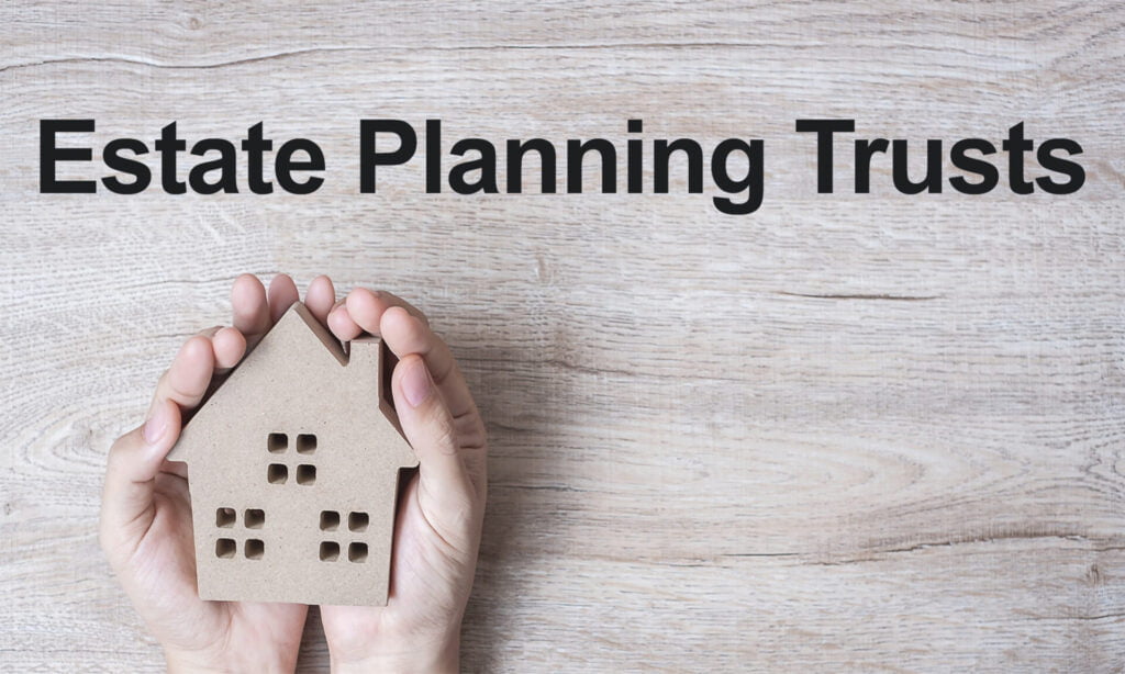 Estate Planning Trusts